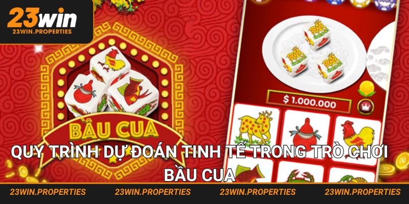 Quy trình dự đoán tinh tế trong trò chơi bầu cua