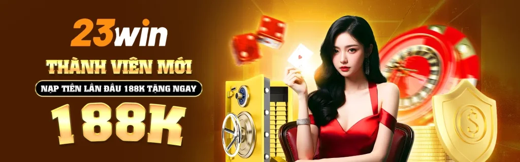 23win tặng thưởng thành viên mới