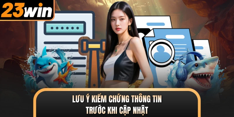 Lưu ý kiểm chứng thông tin trước khi cập nhật