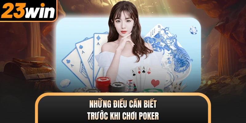 Những điều cần biết trước khi chơi Poker