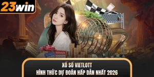 Xổ Số Vietlott - Hình Thức Dự Đoán Hấp Dẫn Nhất 2026
